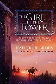 The Girl in the Tower: A Novel (Winternight Trilogy, Band 2)