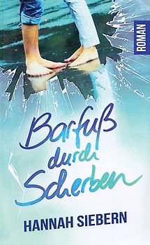 Barfuß durch Scherben - Hannah Siebern [Taschenbuch]
