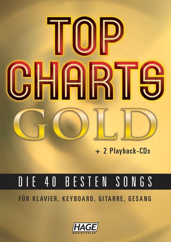 Top Charts Gold 1 (mit 2 CDs). Eine geniale Sammlung der 40 besten Popsongs der letzten Jahre für Klavier, Keyboards, Gitarre oder Gesang