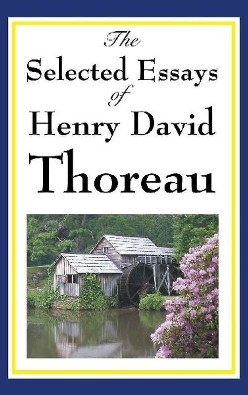The Selected Essays of Henry David Thoreau