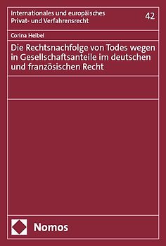 Die Rechtsnachfolge von Todes wegen in Gesellschaftsanteile im deutschen und französischen Recht
