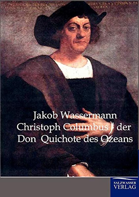 Christoph Columbus - Der Don Quichote des Ozeans