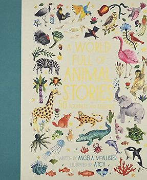 A World Full of Animal Stories: 50 Folk Tales and Legends