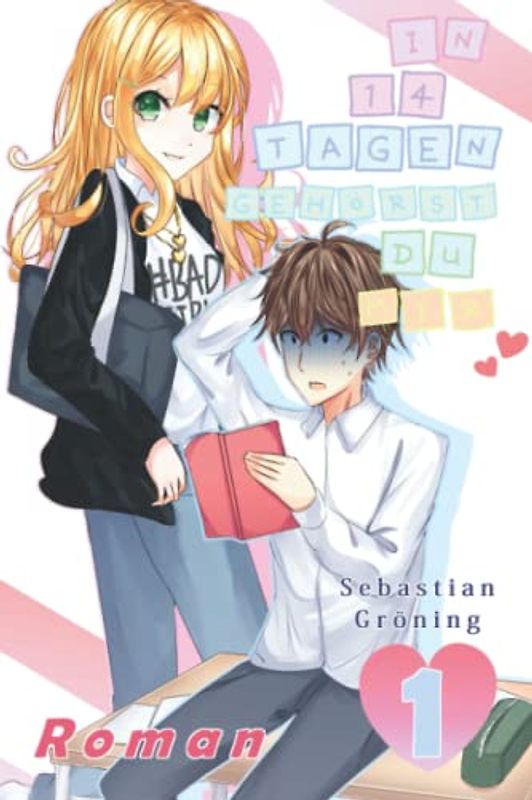 In 14 Tagen gehörst du mir