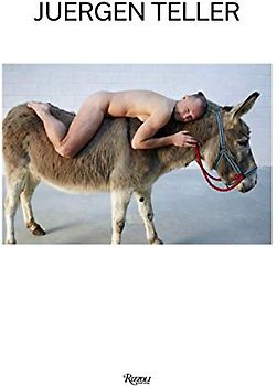 Juergen Teller: Donkey Man and Other Stories