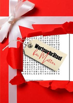 Wortsuchrätsel für Mütter: Finde die 1200 versteckten Begriffe in 100 Rätseln gegen Langeweile - ideal zum Muttertag