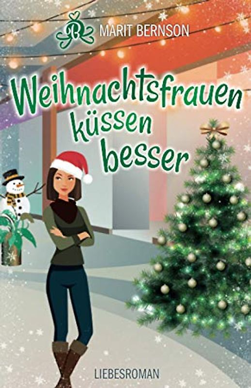 Weihnachtsfrauen küssen besser: Liebesroman