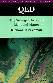 Qed: The Strange Theory of Light and Matter: Alix G. Mautner Memorial Lectures (Princeton Science Library) - Richard P. Feynman