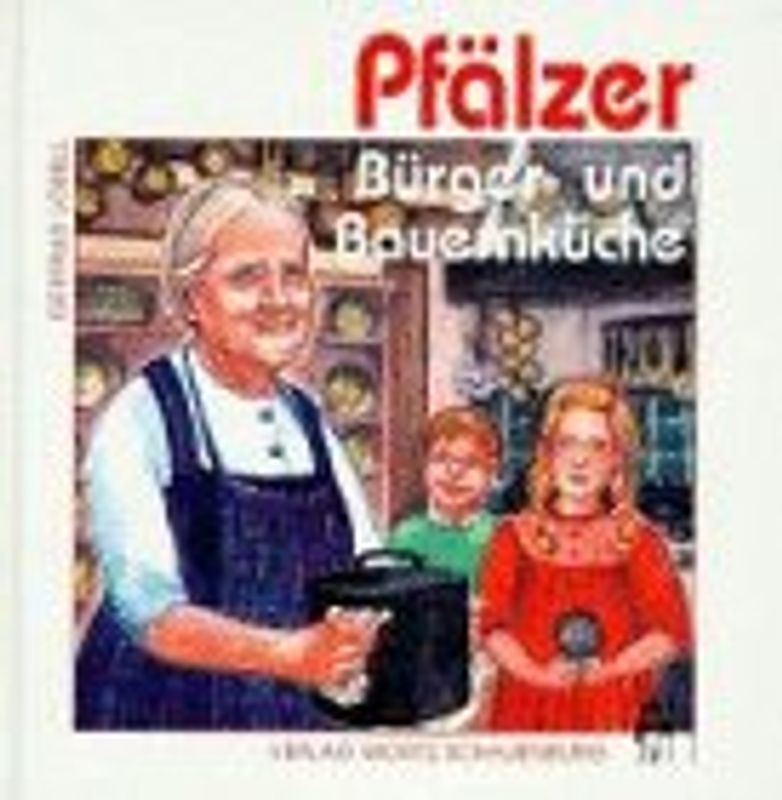 Pfälzer Bürger- und Bauernküche