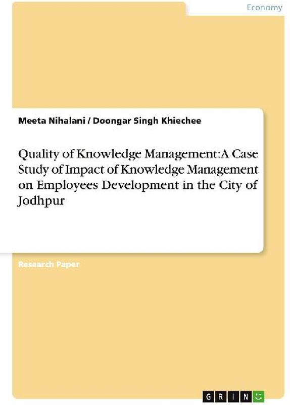 Quality of Knowledge Management: A Case Study of Impact of Knowledge Management on Employees Development in the City of Jodhpur