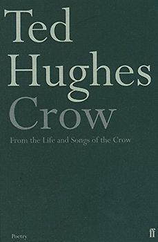 Crow: From the Life and Songs of the Crow - Ted Hughes