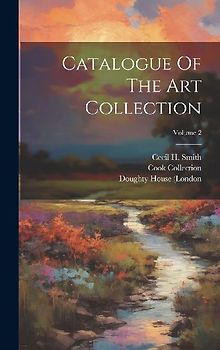 Catalogue Of The Art Collection; Volume 2