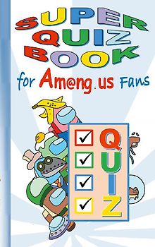 Super Quiz Book for Am@ng.us Fans