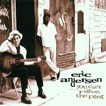 Eric Andersen - You Can'T Relive the Past