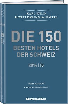 Die 150 besten Hotels der Schweiz 2014/15