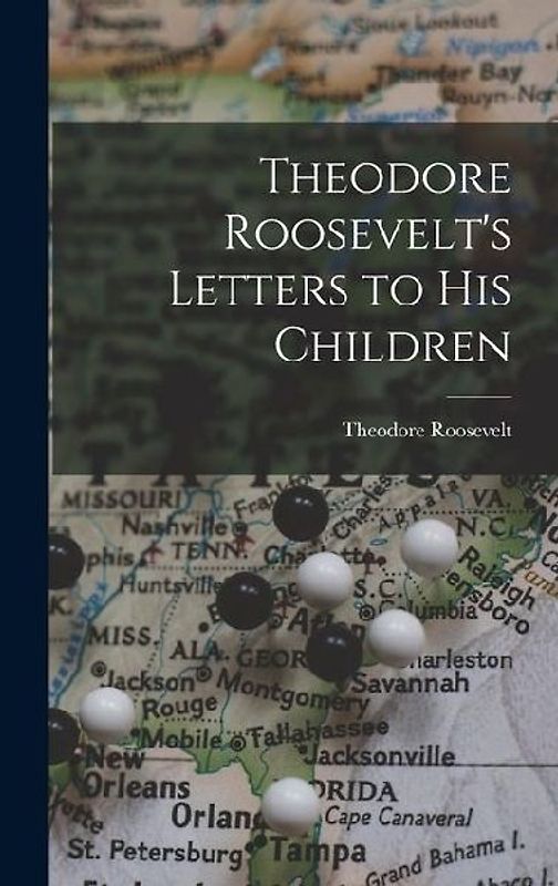 Theodore Roosevelt's Letters to His Children