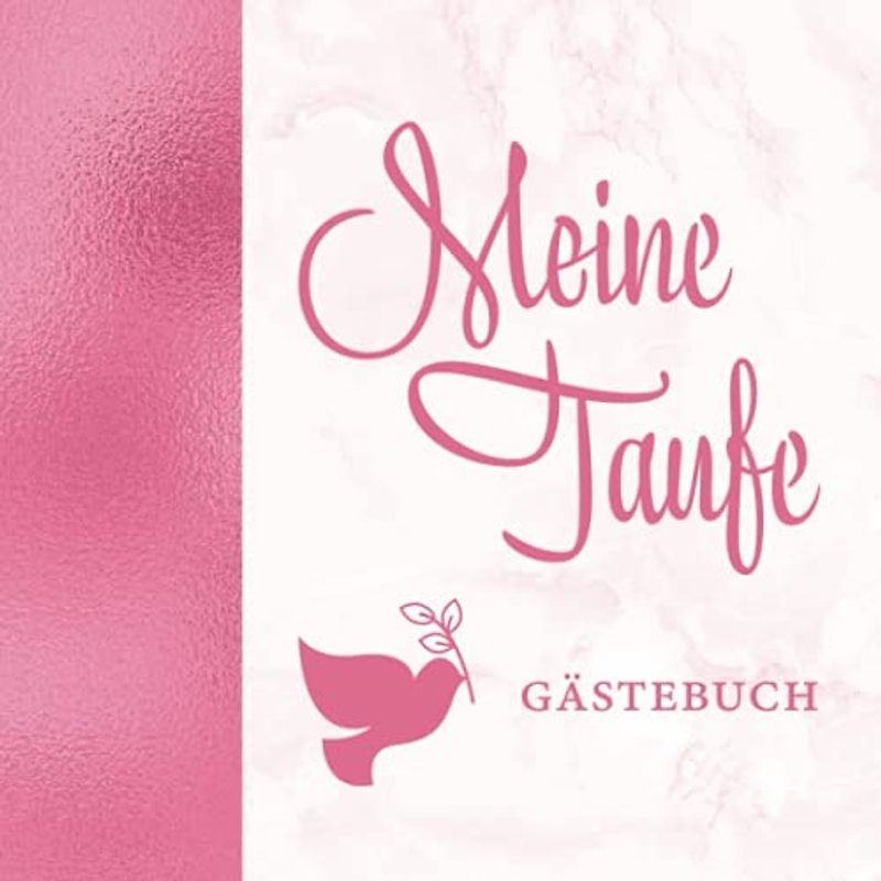 Meine Taufe Gästebuch: Elegantes Rosa mit Taube für Mädchen・Für geschriebene Glückwünsche・Schöne Geschenkidee passend zu rosa Deko・Dezent dekorierte Seiten