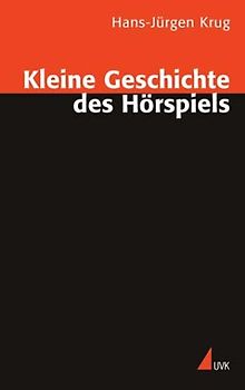 Kleine Geschichte des Hörspiels