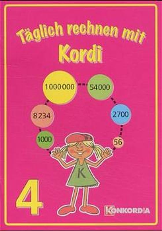 Täglich rechnen mit Kordi. Übungsheft 4