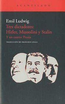 Tres dictadores : Hitler, Mussolini y Stalin, y un cuarto, Prusia