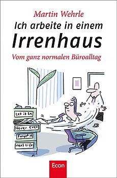 Ich arbeite in einem Irrenhaus