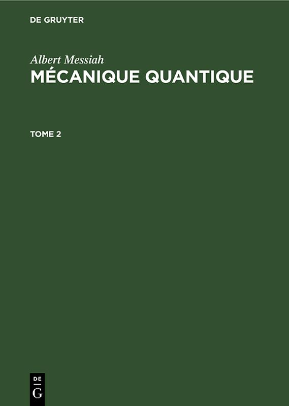 Albert Messiah: Mécanique quantique / Albert Messiah: Mécanique quantique. Tome 2