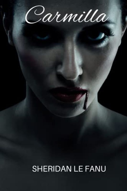 CARMILLA By Sheridan le Fanu