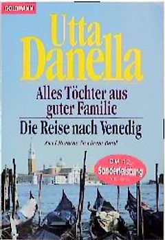 Alles Töchter aus guter Familie /Die Reise nach Venedig. Zwei Romane in einem Band