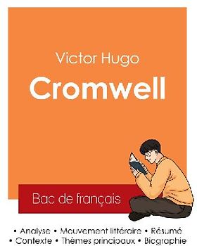 Réussir son Bac de français 2025 : Analyse de la pièce Cromwell de Victor Hugo