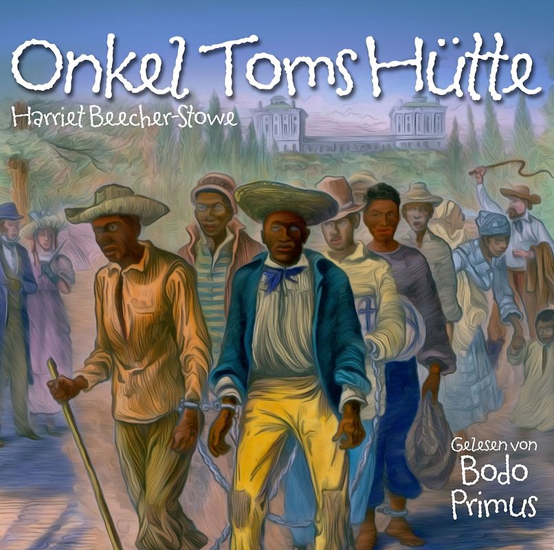 Gelesen Von Bodo Primus - Onkel Toms Hütte Von Harriet Beecher-Stowe [Audio CD]