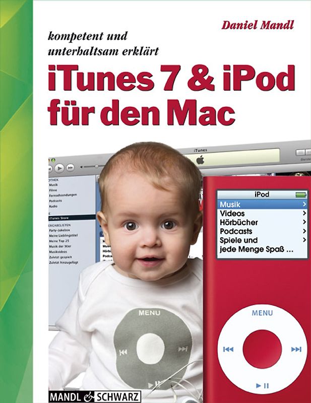 iTunes 7 und iPod für den Mac - Musik, Filme, Podcasts, Hörbücher