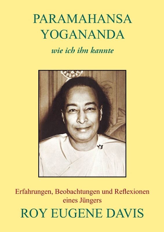 Paramahansa Yogananda - wie ich ihn kannte