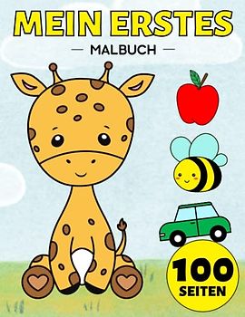 Mein Erstes Malbuch ab 1 Jahr: 100 Alltägliche Dinge und Tiere für Kinder (Mädchen und Jungen) von 1-3, 2-4 Jahren (Dinosaurier, Wagen, Einhorn, ... Spielzeuge, Meerjungfrau und viele mehr)