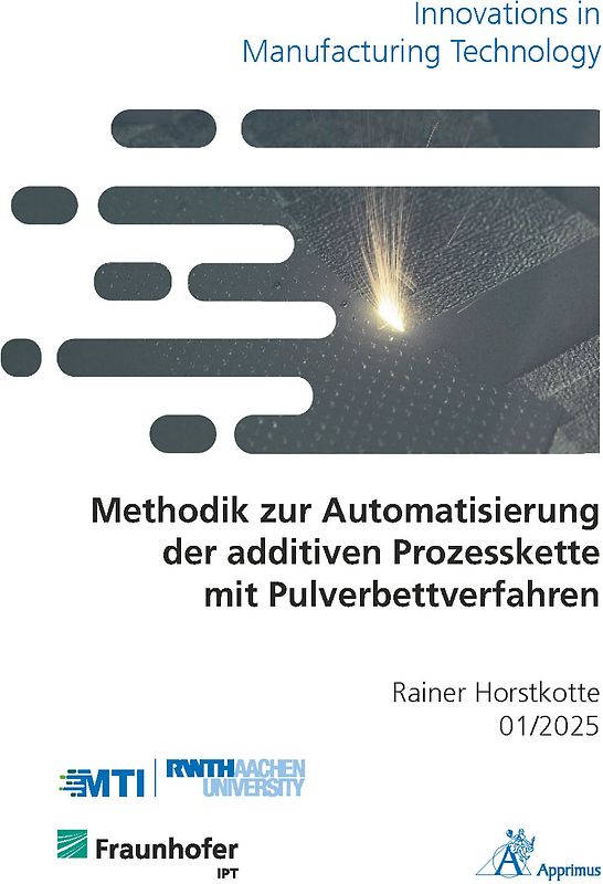 Methodik zur Automatisierung der additiven Prozesskette mit Pulverbettverfahren