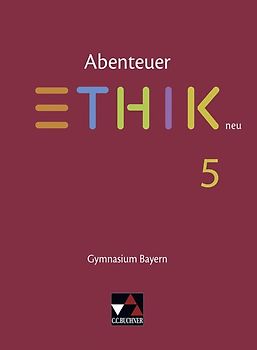 Abenteuer Ethik – Bayern / Abenteuer Ethik Bayern 5
