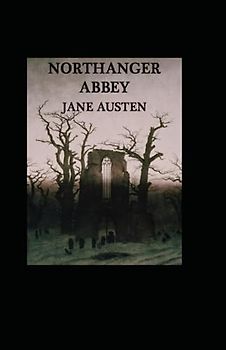 Northanger Abbey Annotated