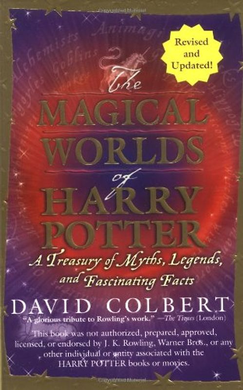 The Magical Worlds of Harry Potter: A Treasury of Myths, Legends, and Fascinating Facts - Colbert, David