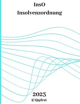InsO | Insolvenzordnung | Insolvenzrecht | Insolvenzverfahren | InsO Buch | Gesetzbuch und Gesetzessammlung von Qqdrat | Neueste Auflage der Gesetzestexte |