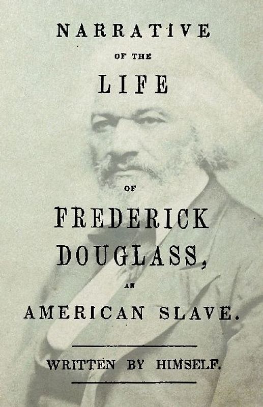 Narrative of the Life of Frederick Douglass - An American Slave