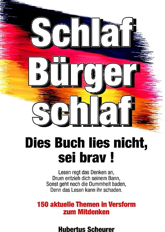 Schlaf, Bürger, schlaf. Dies Buch lies nicht, sei brav!