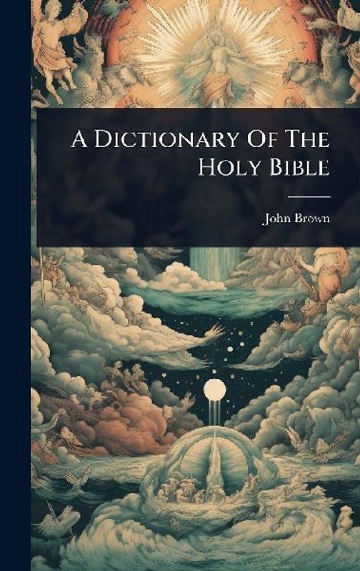 A Dictionary Of The Holy Bible