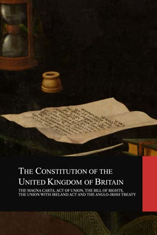 The Constitution of the United Kingdom of Great Britain