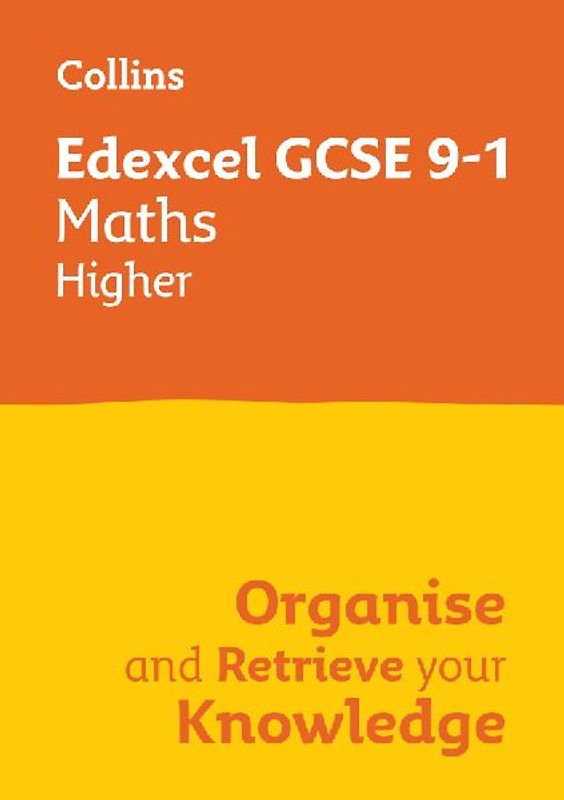 Edexcel GCSE 9-1 Maths Higher Organise and Retrieve Your Knowledge
