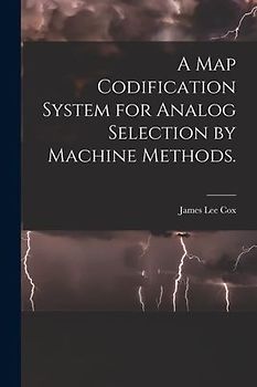 A Map Codification System for Analog Selection by Machine Methods.