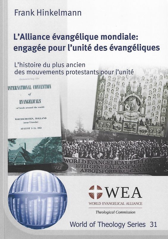 L'Alliance évangélique mondiale: Engagée pour l'unité des évangéliques