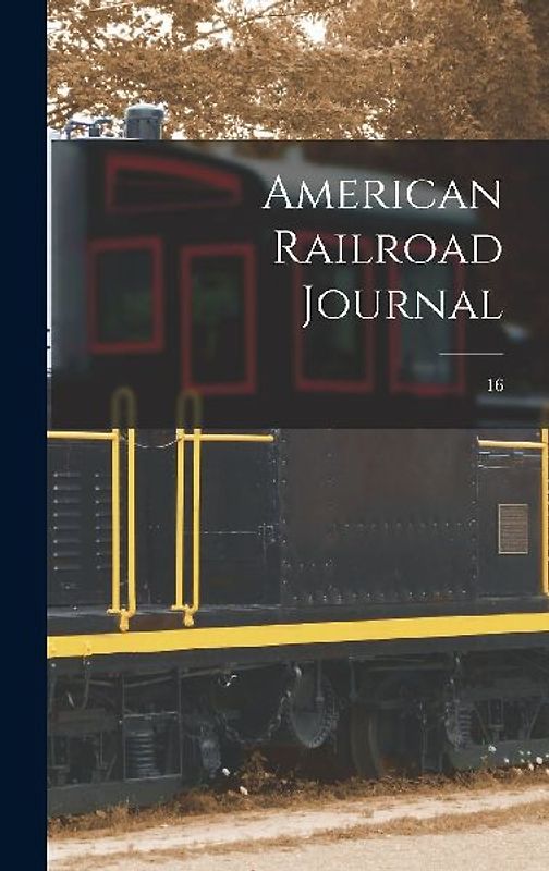 American Railroad Journal [microform]; 16