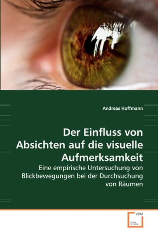 Der Einfluss von Absichten auf die visuelle Aufmerksamkeit: Eine empirische Untersuchung von Blickbewegungen bei der Durchsuchung von Räumen