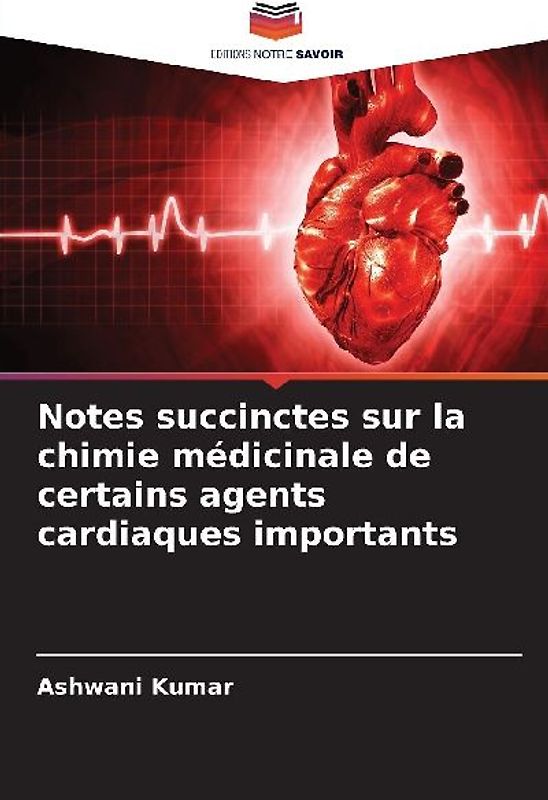 Notes succinctes sur la chimie médicinale de certains agents cardiaques importants