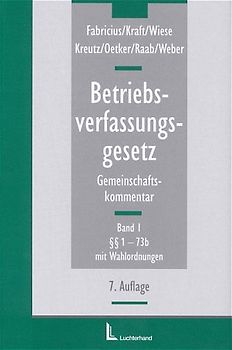 Betriebsverfassungsgesetz Gemeinschaftskommentar. Band I: §§ 1-73b mit Wahlordnungen. Band II: §§ 74-132 mit Kommentierungen des BetrVG 1952