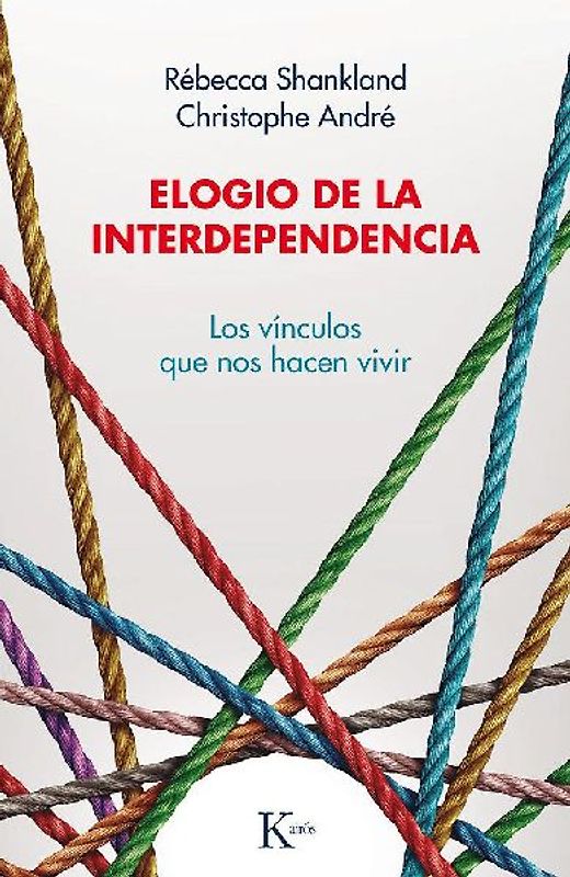 Elogio de la interdependencia : los vínculos que nos hacen vivir
